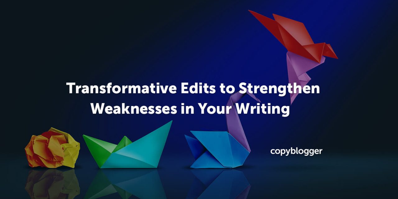 8 Transformative Edits to Strengthen Your Content