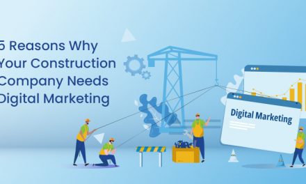 5 Causes Why Your Construction Corporation Wants Digital Marketing and advertising