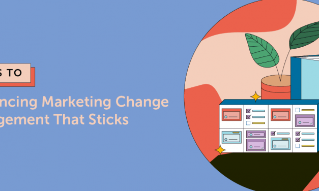 8 Steps to Influencing Marketing Change Management That Sticks