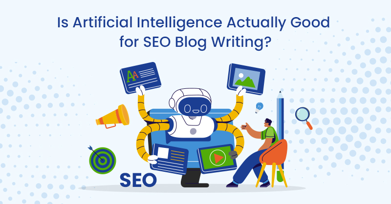 Is Synthetic Intelligence Essentially Great for Search engine optimization Site Writing?