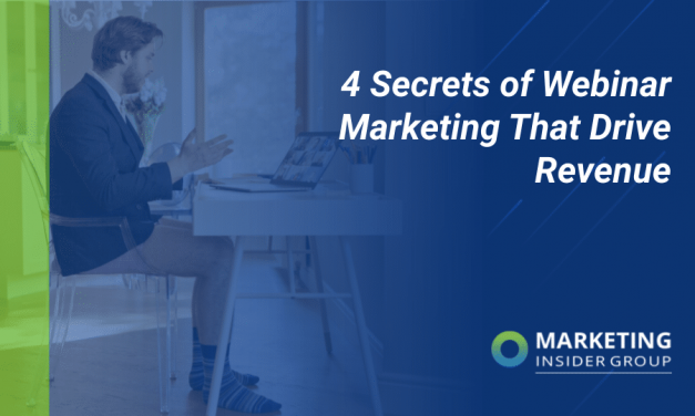 4 Secrets of Webinar Marketing that Drive Revenue