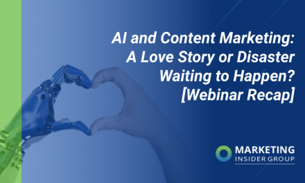 AI and Content Marketing: A Love Story or Disaster Waiting to Happen? [Webinar Recap]