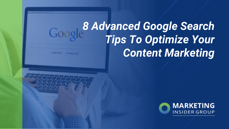 8 Advanced Google Research Guidelines To Enhance Your Web and Articles Promoting