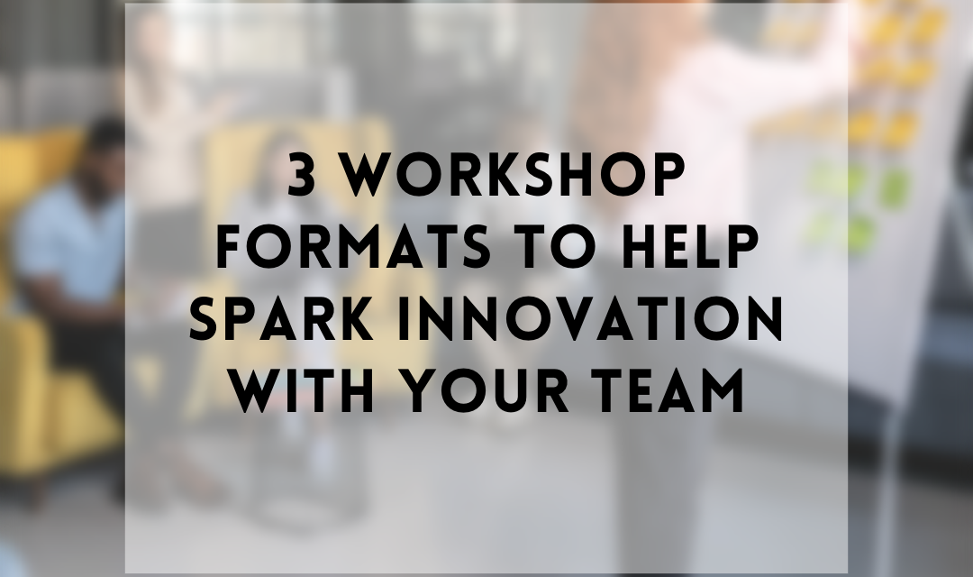 Spark Innovation With Your Team: Three Workshop Formats To Assist | by Jackie Colburn | Could, 2023