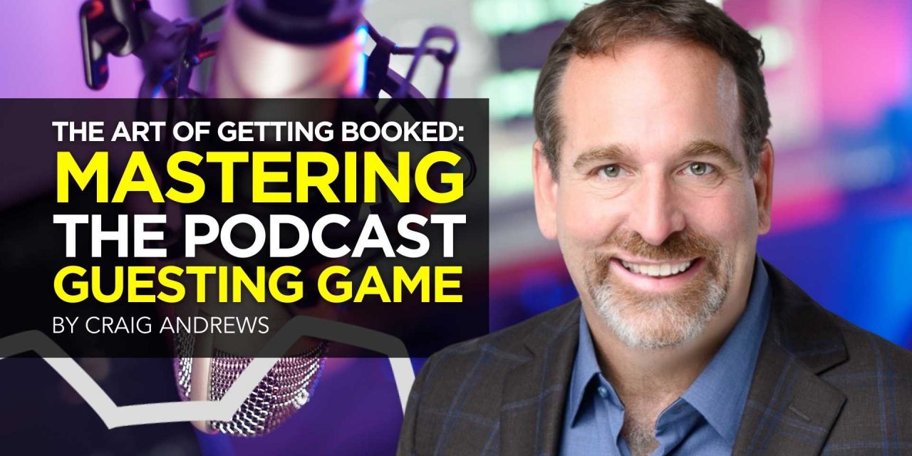 The Art of Getting Booked: Mastering the Podcast Guesting Game