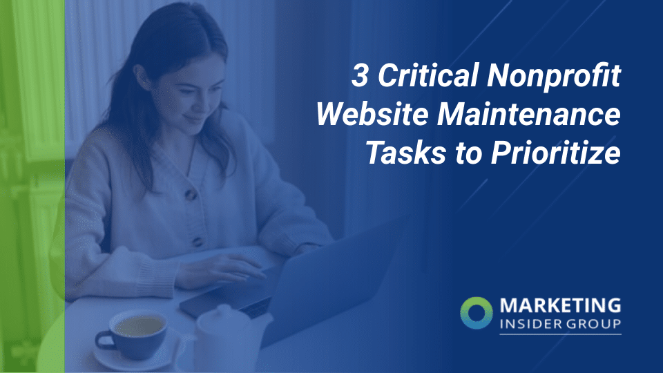 3 Critical Nonprofit Website Upkeep Responsibilities to Prioritize