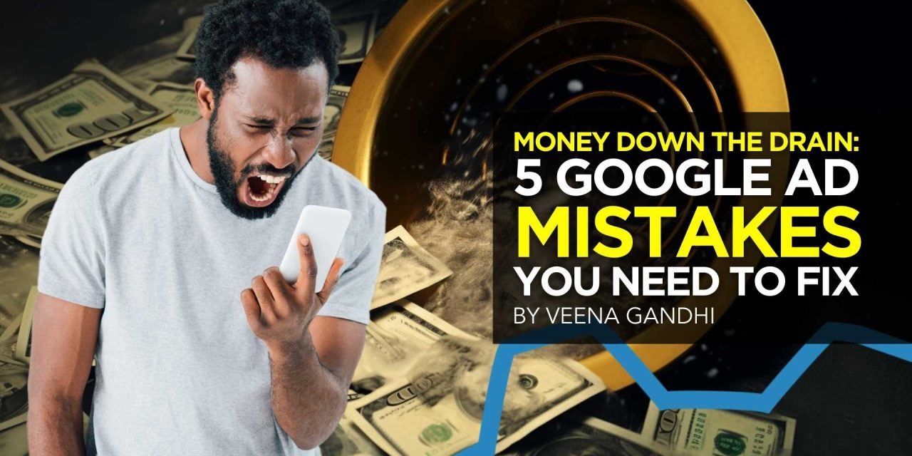 Cash Down the Drain: 5 Google Advert Mistakes You Will need to Resolve