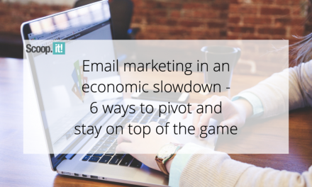 Electronic mail marketing and advertising in an economic slowdown- 6 ways to pivot and keep on best of the recreation