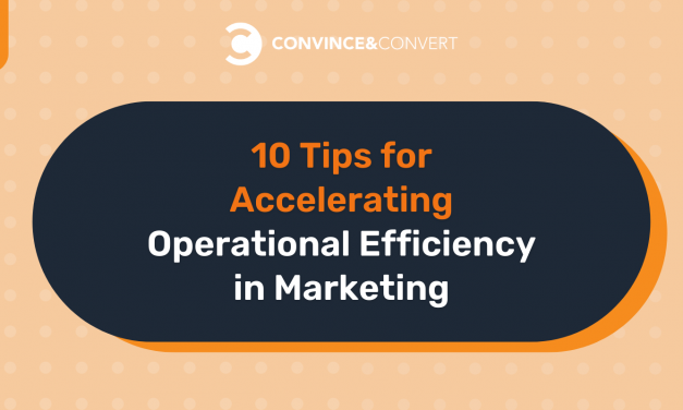 10 Tips for Accelerating Operational Efficiency in Marketing