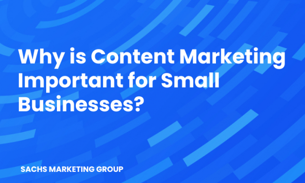 Why is Content Marketing Important for Small Businesses?