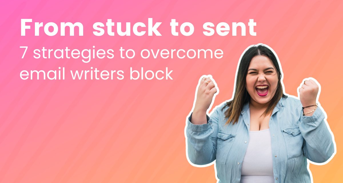 From caught to sent: 7 Techniques to defeat electronic mail writer’s block