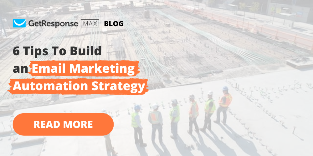 6 Tips To Build an Email Marketing Automation Strategy