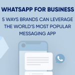 5 ways brands can leverage WhatsApp for business