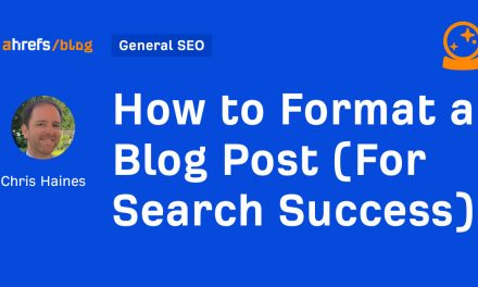 How to Format a Blog Post (For Search Success)