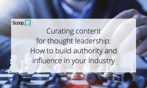 Curating Content for Thought Leadership: How to Build Authority and Influence in your Industry